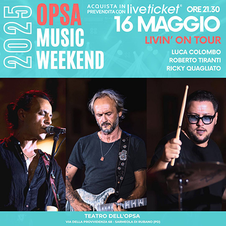 Biglietti LIVIN' ON TOUR - OPSA MUSIC WEEKEND