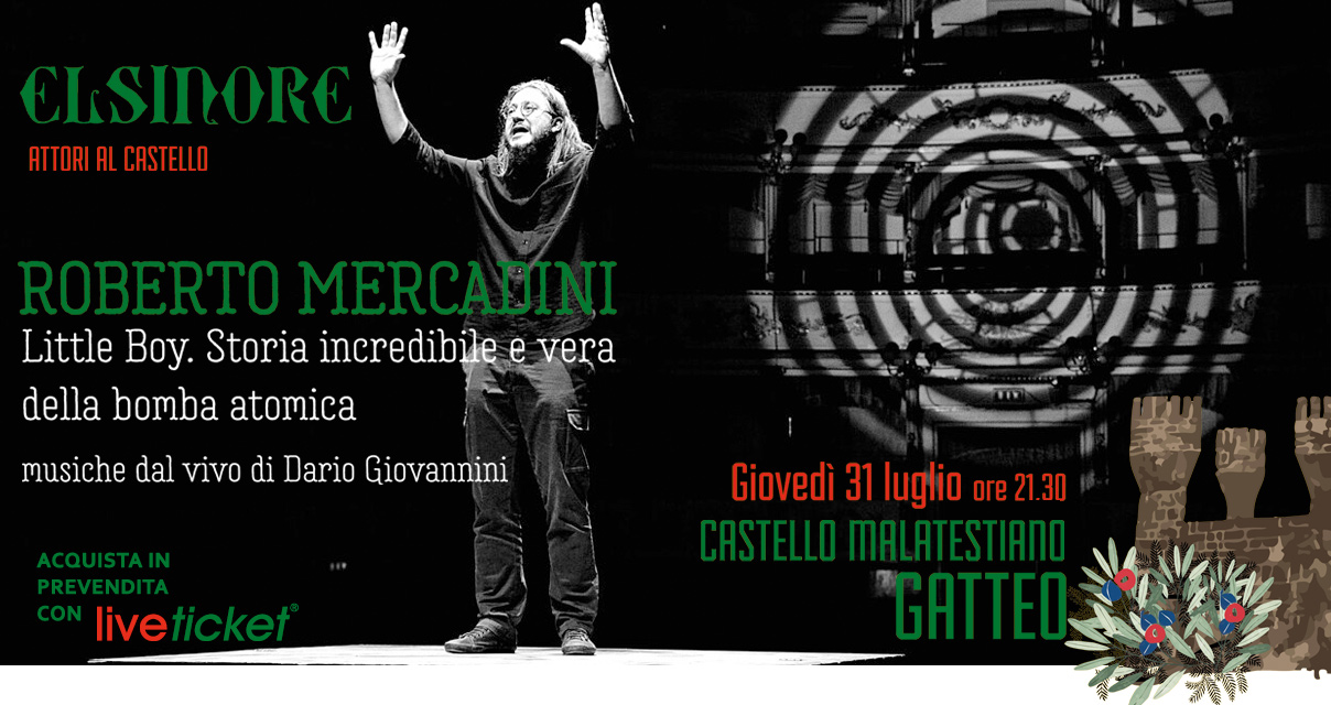 Biglietti ROBERTO MERCADINI - Little Boy. Storia incredibile e vera della bomba atomica
