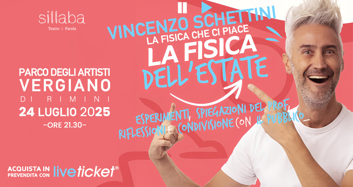 Biglietti VINCENZO SCHETTINI - La fisica che ci piace / La fisica dell'estate